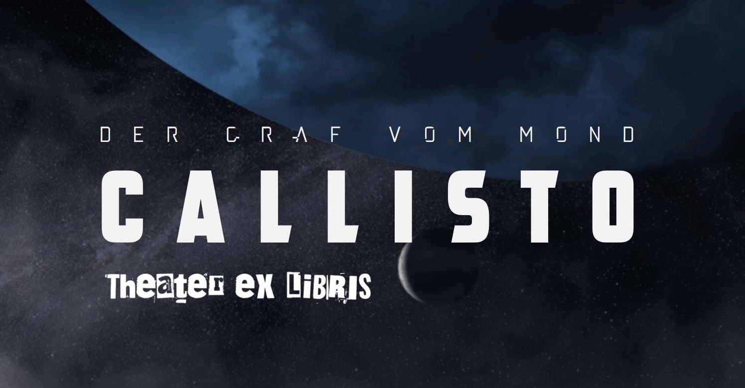 Theater ex libris: Der Graf vom Mond CALLISTO - Live-Hörspiel nach Alexandre Dumas