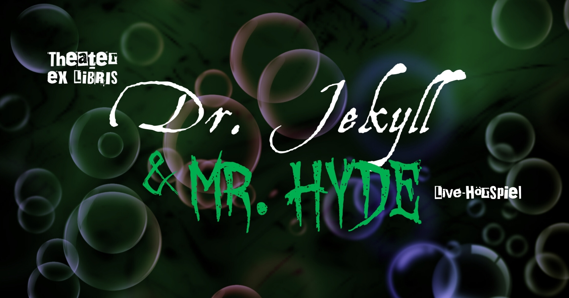 Theater ex libris: DER SELTSAME FALL DES DR. JEKYLL UND MR. HYDE - Live-Hörspiel nach Robert Louis Stevenson