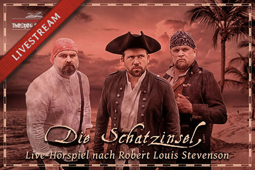 Livestream am 28.05.2021: Die Schatzinsel Live-Hörspiel nach Robert Louis Stevenson