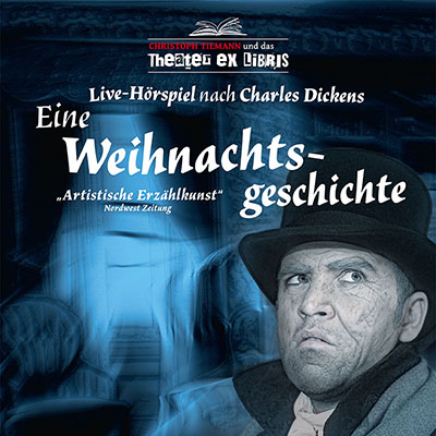 Theater ex libris  Eine Weihnachtsgeschichte nach Charles Dickens (Live-Hörspiel mit Musik)
