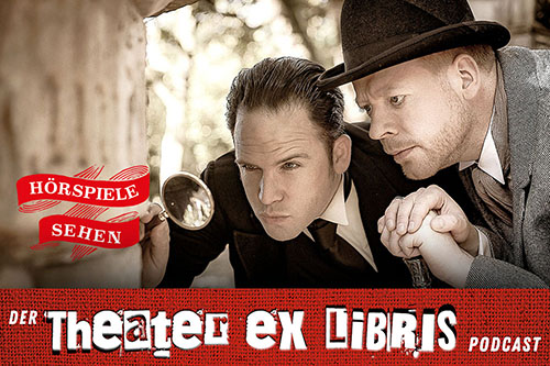 HÖRSPIELE SEHEN - der Theater ex libris-Podcast