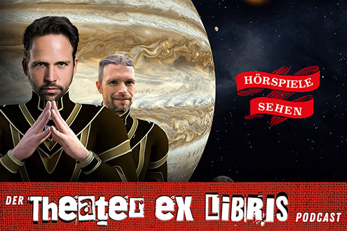 HÖRSPIELE SEHEN - der Theater ex libris-Podcast