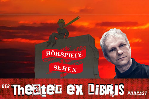 HÖRSPIELE SEHEN - der Theater ex libris-Podcast